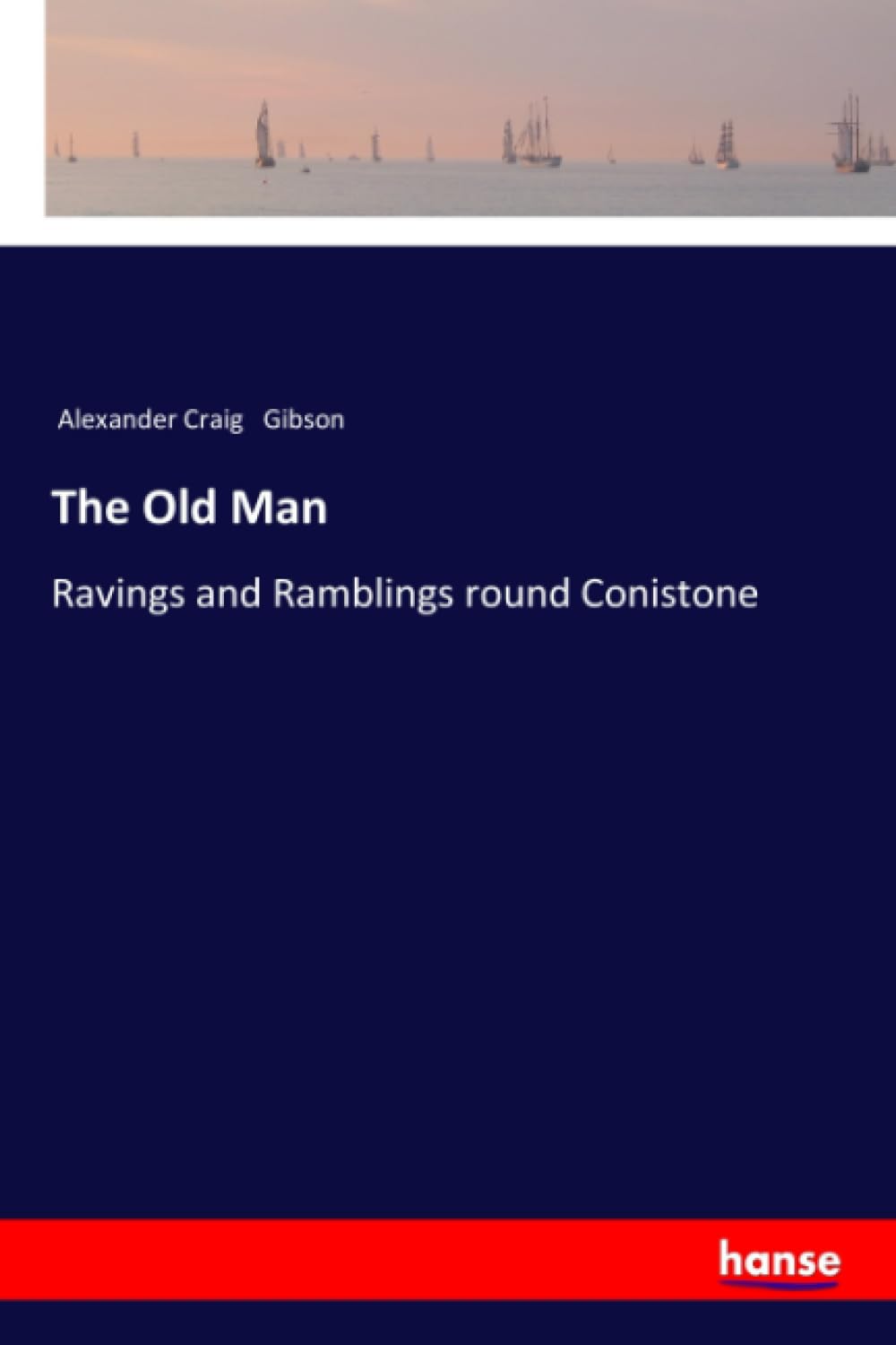 The Old Man: Ravings and Ramblings round Conistone