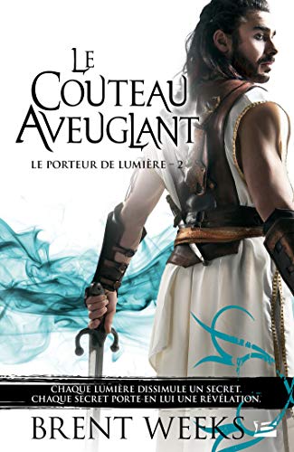 Le Porteur de lumière , Tome 2: Le Couteau aveuglant Le Porteur de lumière , Tome 2: Le Couteau aveuglant