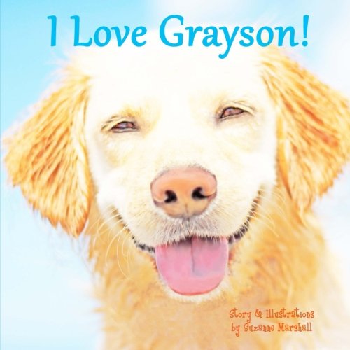 I Love Grayson!: Personalized Book of Positive ... 1502583569 Book Cover