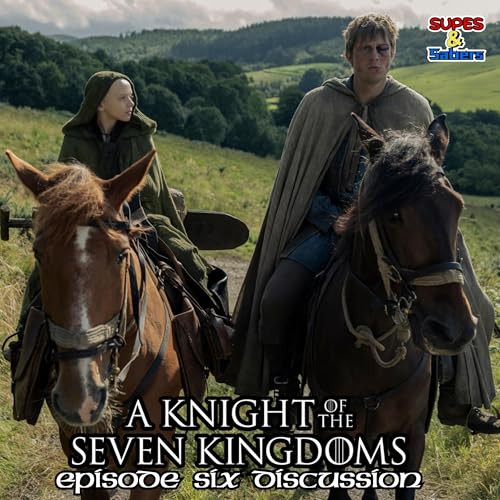 A Knight of the Seven Kingdoms Episode 6 Discussion