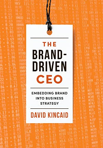Brand-Driven CEO: Embedding Brand Into Business Strategy