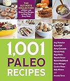 1,001 Paleo Recipes: The Ultimate Collection of Grain- and Gluten-Free Recipes to Meet Your Every Need