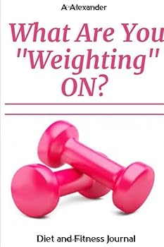 Paperback What Are You Weighting On?: Daily Food and Exercise Journal Book