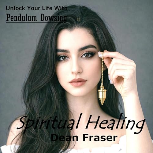 『Unlock Your Life with Pendulum Dowsing: Spiritual Healing』のカバーアート