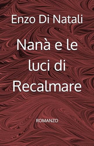 Nanà e le luci di Recalmare: Romanzo (Italian Edition)