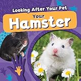 Your Hamster (Looking After Your Pet)