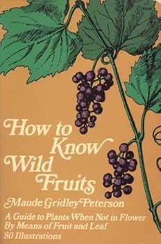 Paperback How to Know Wild Fruits: A Guide to Plants When Not in Flower By Means of Fruit and Leaf Book