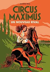 Circus maximus : Un nouveau rival par Annelise Gray