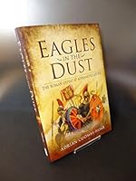 Eagles in the Dust: The Roman Defeat at Adrianopolis Ad 378 1781590885 Book Cover