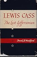 Lewis Cass, the Last Jeffersonian B000K5OXIU Book Cover