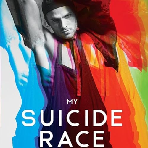 My Suicide Race: Winning Over the Trauma of Addiction, Recovery, and Coming Out cover art