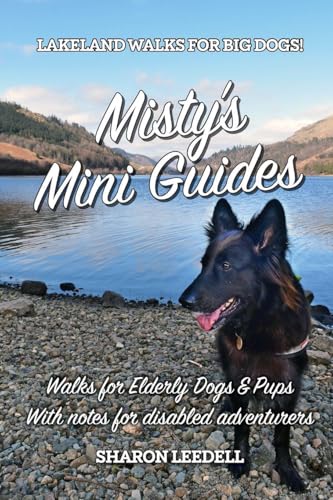 Misty'S Mini Guides: Walks For Elderly Dogs & Pups With Notes For Disabled Adventurers: 7