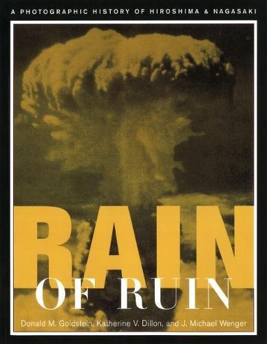 Rain of Ruin: A Photographic History of Hiroshima and Nagasaki (America Goes to War)