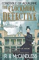 The Clockwork Detective (Constable of Aqualinne) 1941637582 Book Cover
