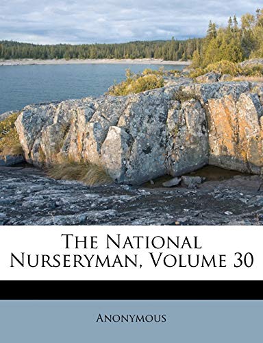 The National Nurseryman; Volume 30