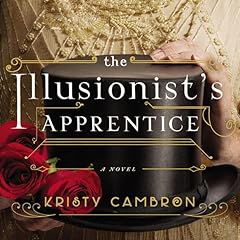 The Illusionist's Apprentice Audiolibro Por Kristy Cambron arte de portada