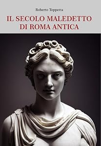Vedi scheda su Amazon Il secolo maledetto di Roma antica. Dal sangue dei fratelli Gracchi alle guerre civili dalla Repubblica imperiale all'Impero universale