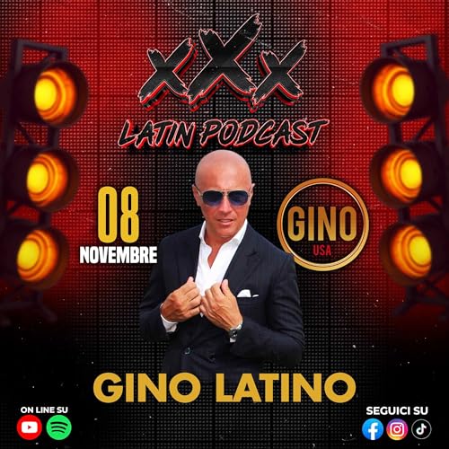 🎙️ xXx Latin Podcast S02 - Ep03 🎙️ Ospite Gino Latino