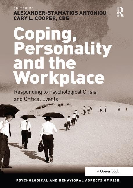 Buy Coping, Personality and the Workplace: Responding to Psychological Crisis and Critical Events (Psychological and Behavioural Aspects of Risk) — BookShops.in