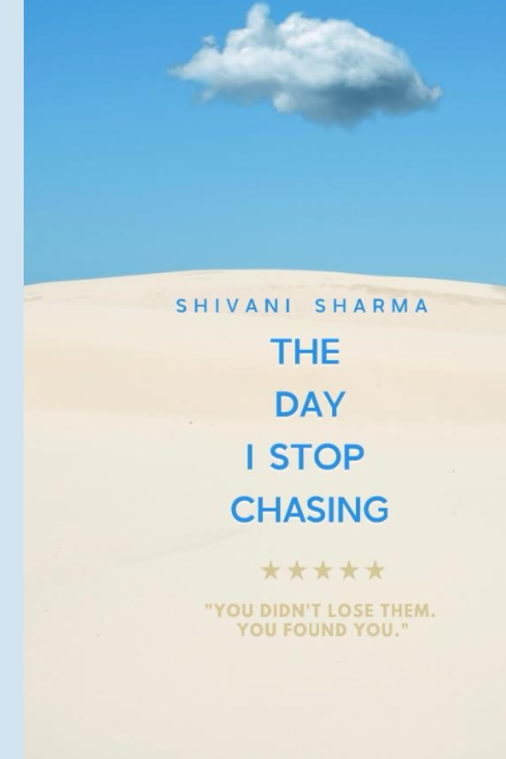 The Day I Stopped Chasing: You didn't lose them. You found you.