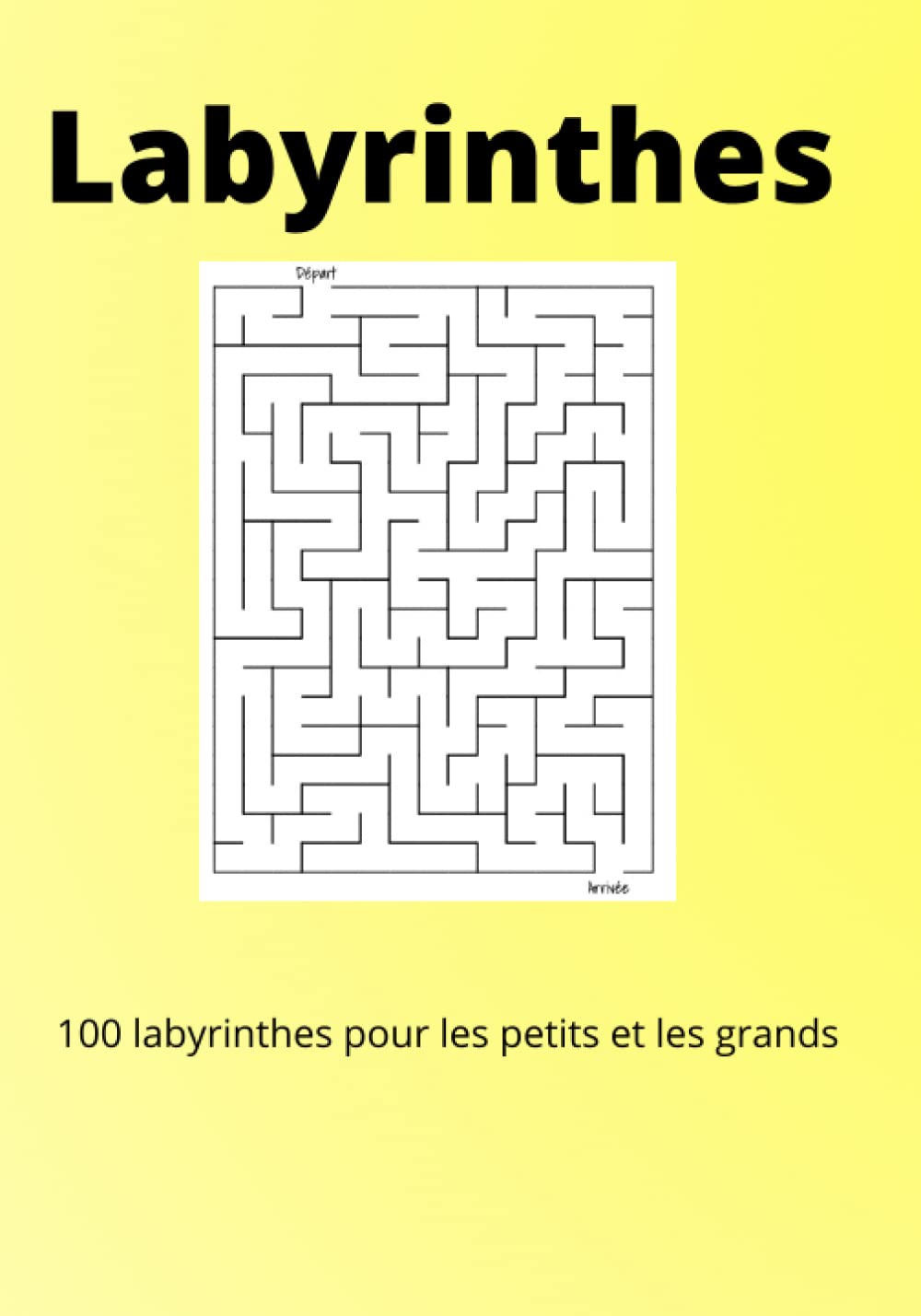 Labyrinthes: 100 labyrinthes pour petits et grand , idéal cadeau anniversaire ou Noël , 125 pages format 7x10 Po (French Edition)