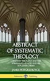 Abstract of Systematic Theology: Christian Theology and the Spirituality of God and His Son, Jesus...