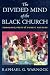 The Divided Mind of the Black Church: Theology, Piety, and Public Witness (Religion, Race, and Ethnicity Book 9)