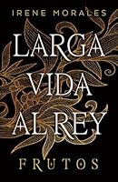 Larga Vida Al Rey. Vol. 3: Frutos 8410085453 Book Cover