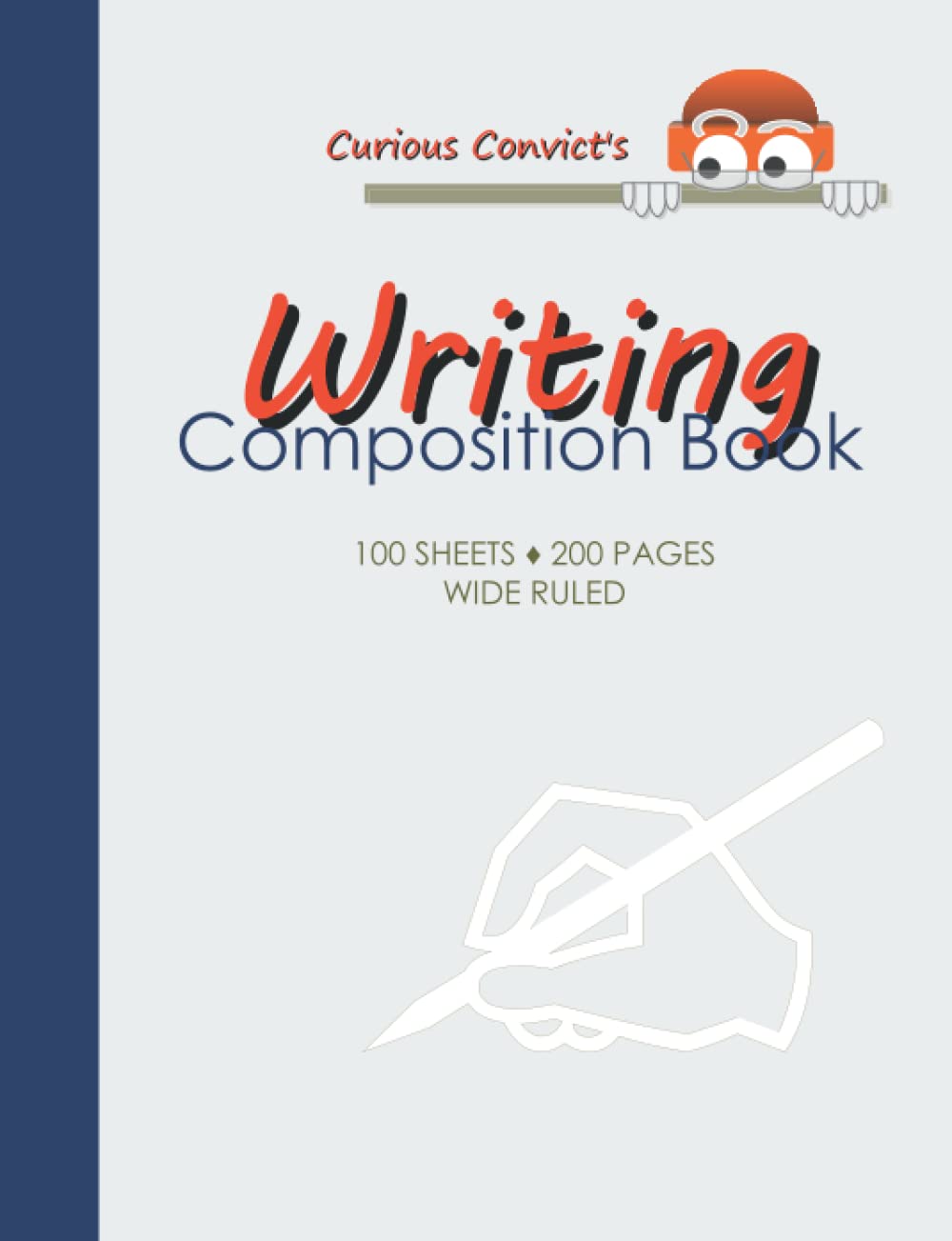 Curious Convict's Composition Book: The Perfect Composition Book for Prisoners