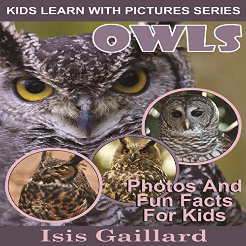Owls: Photos and Fun Facts for Kids by Isis Gaillard episode artwork
