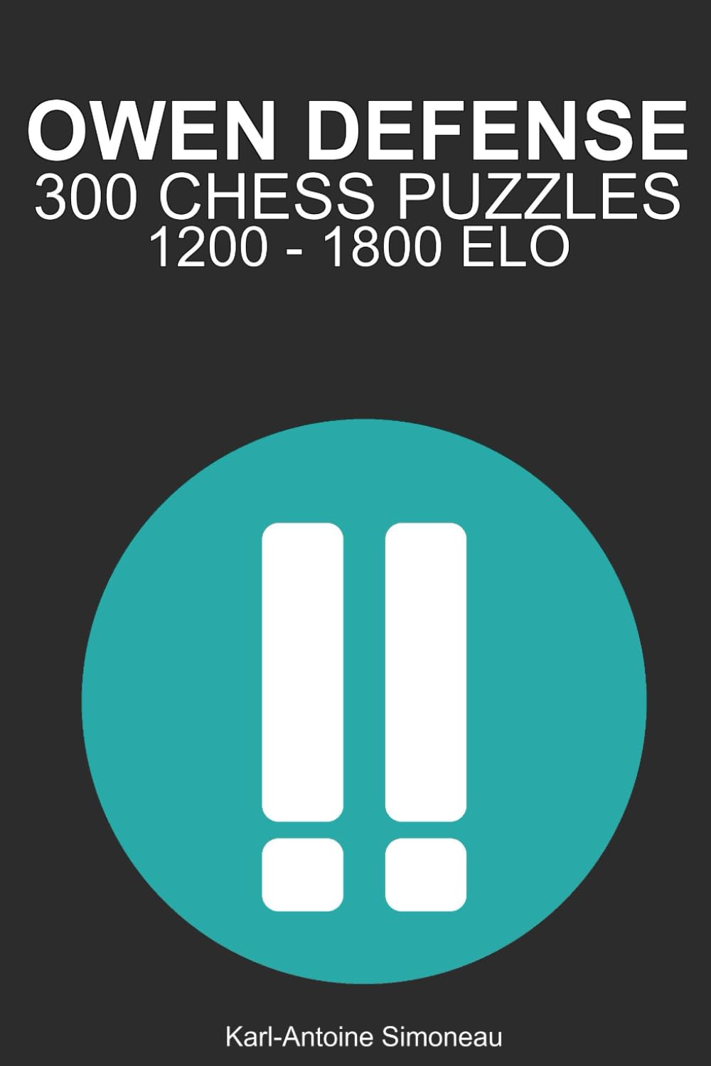 Owen Defense Tactics: 300 Puzzles from 1200 - 1800 ELO (Tactics by Opening: Black Openings)