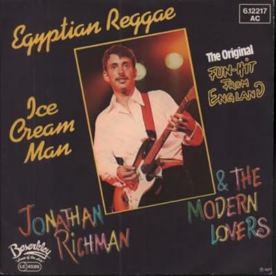 Jonathan Richman & The Modern Lovers - Egyptian Reggae / Ice Cream Man - Beserkley - 6.12 217, Beserkley - 6.12217 AC
