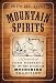 Mountain Spirits:: A Chronicle of Corn Whiskey and the Southern Appalachian Moonshine Tradition (American Palate)