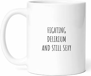 Sexy Delirium Survivor Mug - Mental Coffee Cup - Awareness Funny Gift From Family - Recovery Tea Mugs - Cups - 11 Oz Ceramic Gifts For Supporter, Birthday, Him, Her, National Day, Coping Strategy