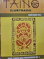 Diccionario Taino Ilustrado (Serie Puerto Rico Prehistorico) 0963343599 Book Cover