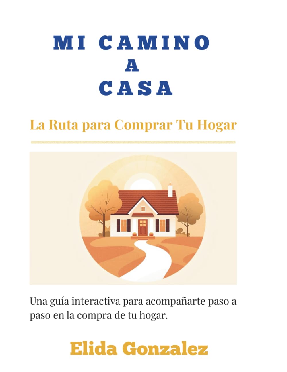 Mi Camino a Casa: La Ruta para Comprar Tu Hogar