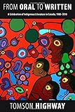 From Oral to Written: A Celebration of Indigenous Literature in Canada, 1980-2010