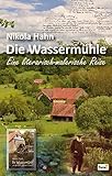  Die Wassermühle: Eine literarisch-malerische Reise