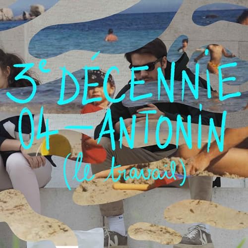 04 &mdash; Antonin (le travail)