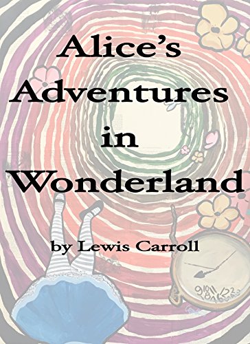 Alice's Adventures in Wonderland (English Edition)