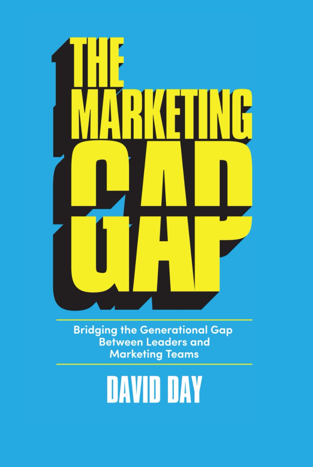 The Marketing Gap: The Marketing Gap: An essential guide for marketers and the leaders who hire them