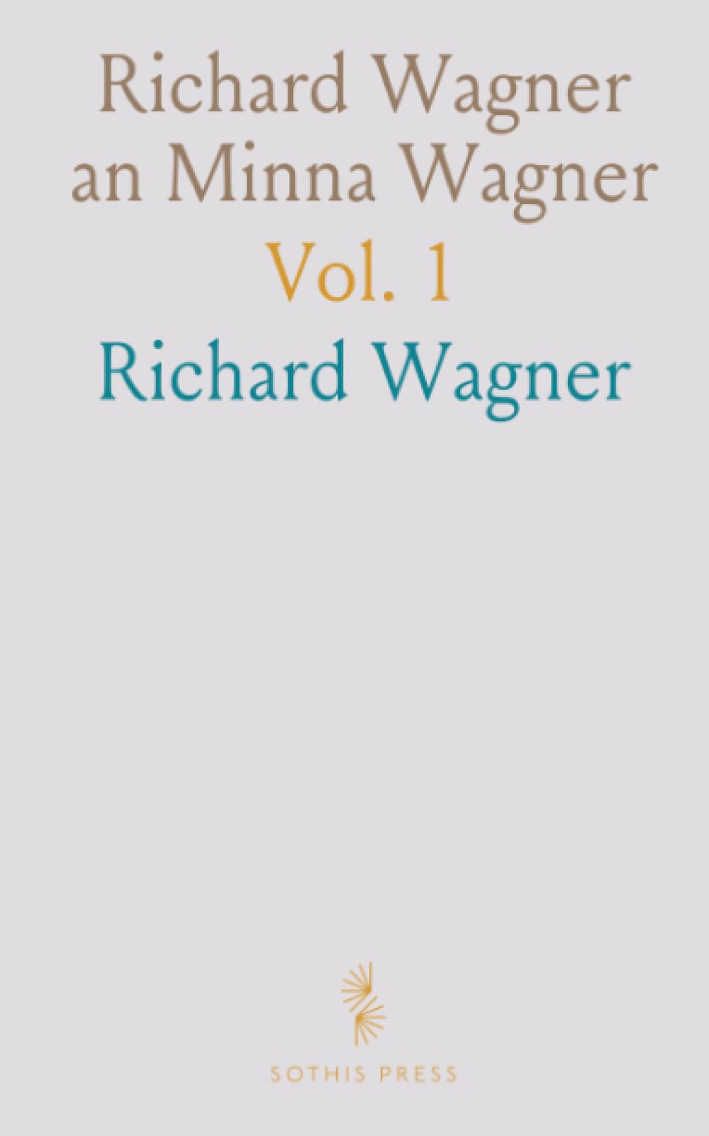 Richard Wagner an Minna Wagner