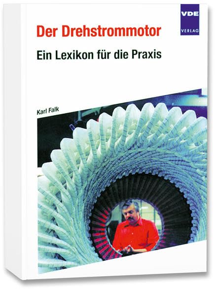 Der Drehstrommotor: Ein Lexikon für die Praxis