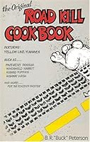 Original Roadkill Cookbook by B. R. Peterson (1-May-1987) Paperback B012HTUPUG Book Cover