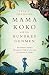 Mama Koko and the Hundred Gunmen: An Ordinary Family’s Extraordinary Tale of Love, Loss, and Survival in Congo