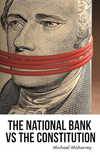 The National Bank vs the Constitution