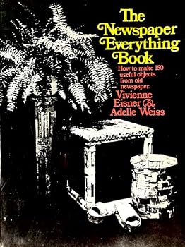 Paperback The newspaper everything book: How to make 150 useful objects from old newspapers Book
