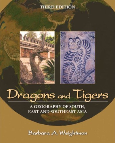 Dragons and Tigers: A Geography of South, East, and Southeast Asia