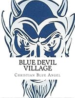 Blue Devil Village: A Collection of Articles from Ellenville New York 1484133404 Book Cover