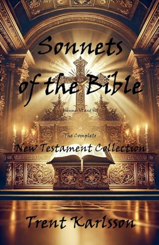 Sonnets of the Bible: The Complete New Testament Collection